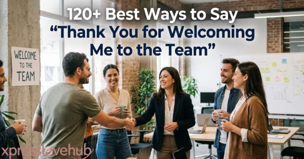 120-best-ways-to-say-thank-you-for-welcoming-me-to-the-team