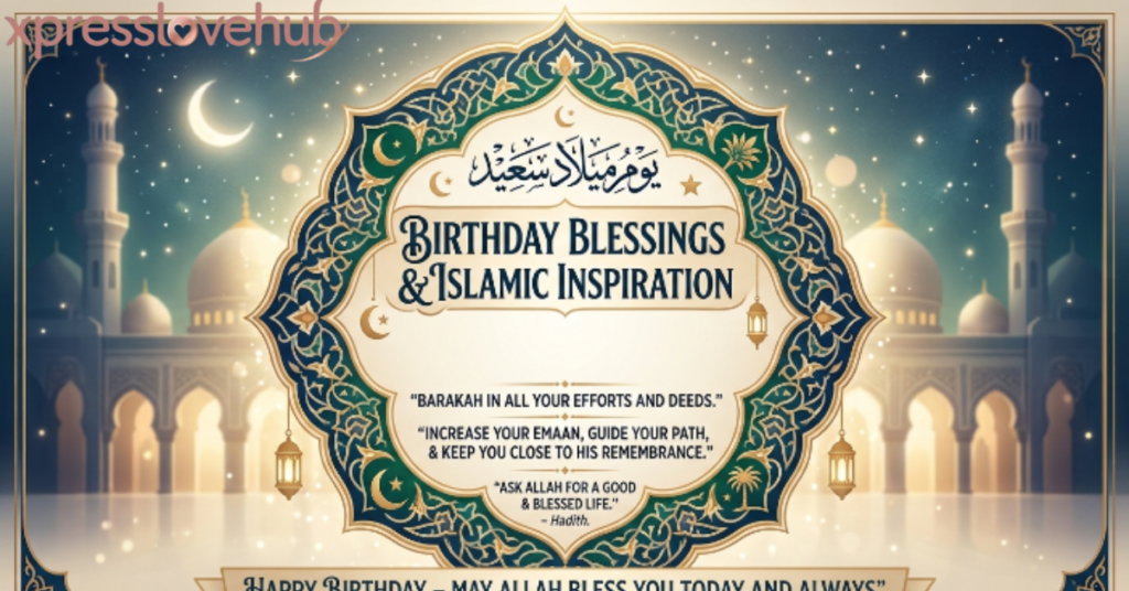 Inspirational Islamic Quotes to Share on a Muslim's Birthday